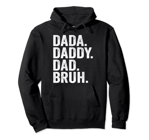 Dada Daddy Dad Bruh Adult Humor Saying Fathers Day Funny Pullover Hoodie