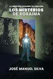 Los Misterios de Roraima: La montaña expande tu corazón