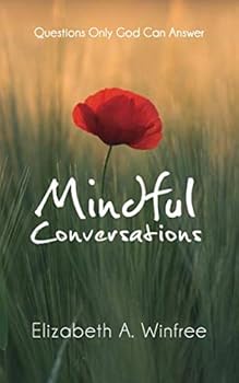 Paperback Mindful Conversations: Questions only God Can Answer Book