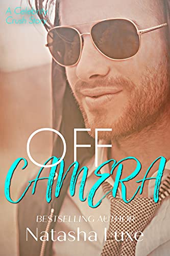 Off Camera: A Small Town Celebrity Romance (Celebrity Crush Series)