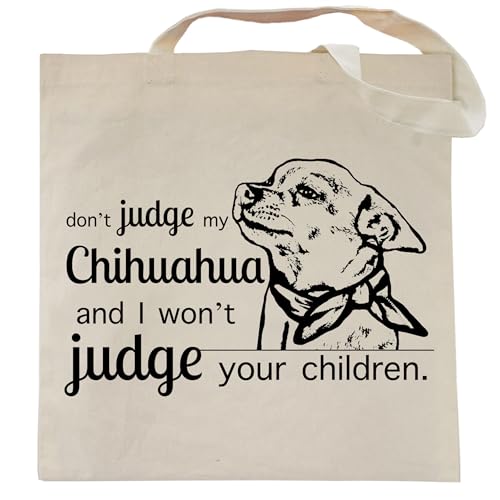 Pet Studio Art Don't Judge My Chihuahua Tote Bag