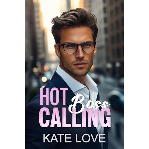 Hot Boss Calling by Kate Love episode artwork