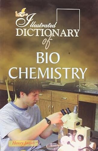 The Illustrated Dictionary Of Bio Chemistry
