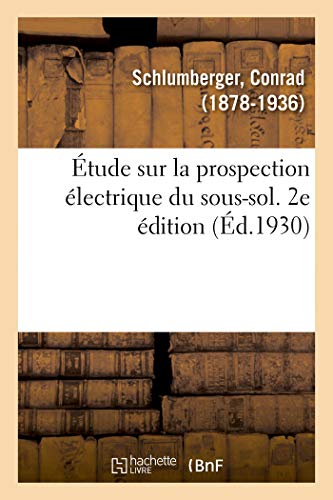 Étude Sur La Prospection Électrique Du Sous-Sol. 2e Édition (French Edition)