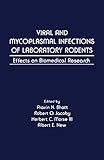 Viral and Mycoplasmal of Laboratory Rodents: Effects on Biomedical Research