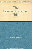The learning-disabled child: Ways that parents can help 0895870134 Book Cover