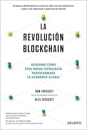 La revolución blockchain: Descubre cómo esta nueva tecnología transformará la economía global (Deusto)