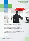  Fallstricke in der Berufsunfähigkeitsversicherung: Haftungsfallen für Versicherungsvermittler in der Biometrie-Beratung