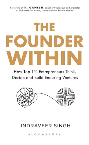 The Founder Within: How Top 1% Entrepreneurs Think, Decide and Bu...