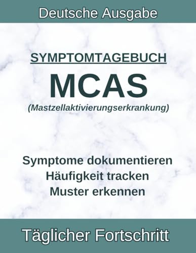 MCAS Symptomtagebuch: Mastzellaktivierungssyndrom, Histaminintoleranz, Auslöser, Flush, Nesselsucht, Anaphylaxie dokumentieren