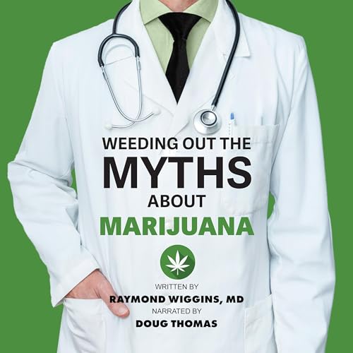 Weeding Out the Myths About Marijuana by Raymond Wiggins episode artwork
