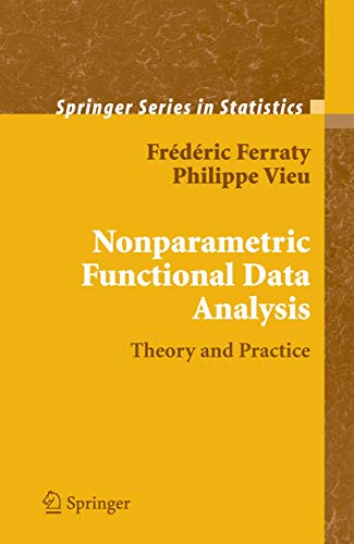 Nonparametric Functional Data Analysis: Theory and Practice (Springer Series in Statistics) view 2
