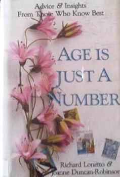 Hardcover Age Is Just a Number: Advice and Insights from the People Who Know Best Book