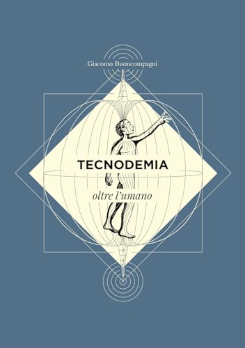 Tecnodemia. Oltre L'umano