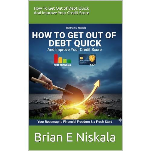 How To Get Out of Debt Quick: And Improve Your Credit Score Audiolibro Por Brian E Niskala arte de portada