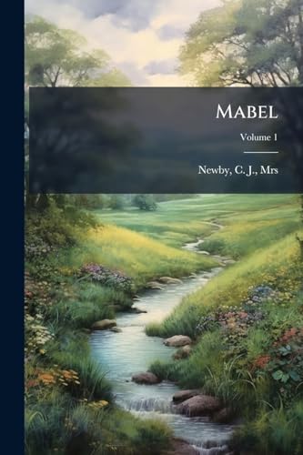 Mabel: A Novel, in Three Volumes; Volume 1