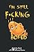 I'm Still F*CKING Bored !!: activities book for adults, games and puzzles, mandala Coloring, sudoku, Hangman, and Much More to fight bored, 6x9 120 pages, 10 different games