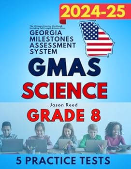 Paperback Georgia Milestones Assessment System (GMAS) Science Test Prep Grade 8: The Ultimate Practice Workbook Including Full-Length Science Tests (GMAS Test Prep Grade 8) Book