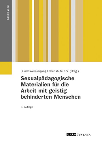Sexualpädagogische Materialien für die Arbeit mit geistig behinderten Menschen (Edition Sozial) Sexualpädagogische Materialien für die Arbeit mit geistig behinderten Menschen (Edition Sozial)