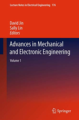 Advances in Mechanical and Electronic Engineering: Volume 1 (Lecture Notes in Electrical Engineering, 176)