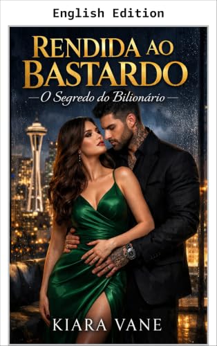 Surrendered to the Bastard: The Billionaire's Secret