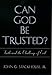 Can God Be Trusted?: Faith and the Challenge of Evil