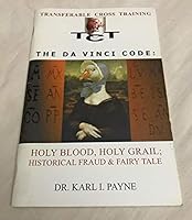 Transferable Cross Training TCT The Da Vinci Code: HOLY BLOOD, HOLY GRAIL Historical Fraud & Fairy Tale B006H4HTG6 Book Cover