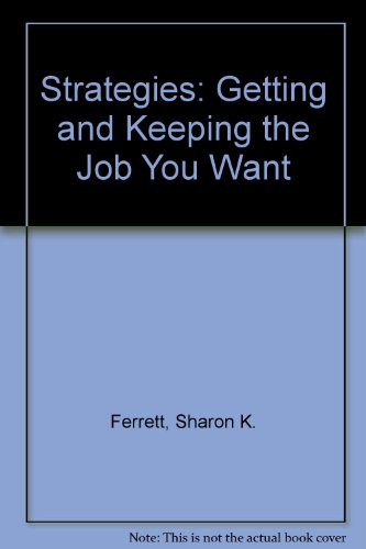 Strategies: Getting and Keeping the Job You Want