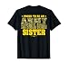 Proud To Be An Army National Guard Sister - Military Sibling T-Shirt