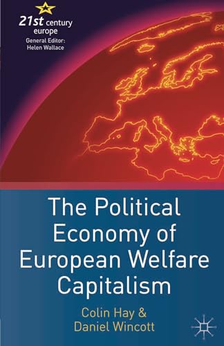 The Political Economy of European Welfare Capitalism (21st Century Europe, 11)