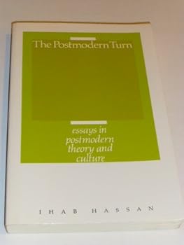 The Postmodern Turn: Essays in Postmodern Theory and Culture