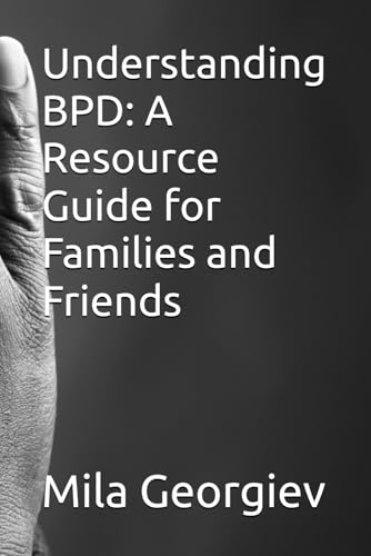 Understanding BPD: A Resource Guide for Families and Friends