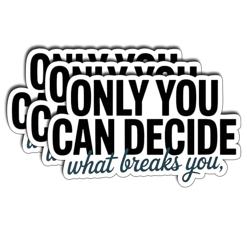 (3Pcs) Only You Can Decide What Breaks You Sticker Empowering