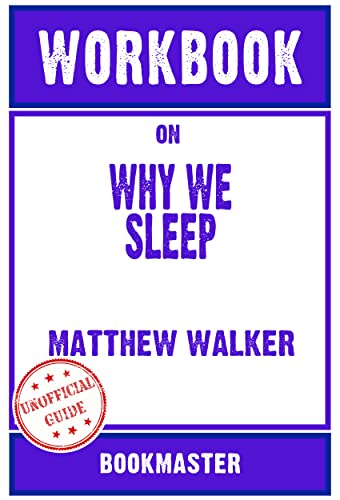 Workbook on Why We Sleep by Matthew Walker | Discussions Made Easy