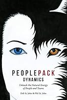 Peoplepack Dynamics: Unleash the Natural Energy of People and Teams 1515248895 Book Cover