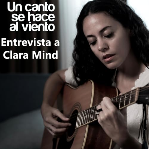 Clara Mind en Un Canto Se Hace Al Viento
