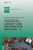 Marketing Library and Information Services II: A Global Outlook (IFLA Publications, 159)