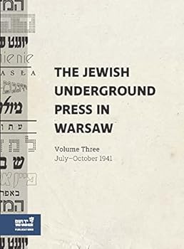 Hardcover The Jewish Underground Press in Warsaw: Volume Three - July–October 1941 Book