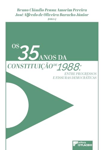 Os 35 Anos da Constituição de 1988: entre progressos e fissuras democráticas