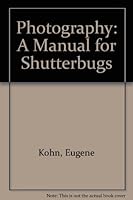 Photography: a manual for shutterbugs 013665018X Book Cover