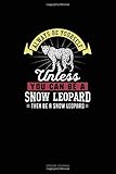  Always Be Yourself Unless You Can Be A Snow Leopard Then Be A Snow Leopard: Dream Journal