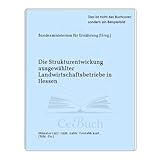 Die Strukturentwickung ausgewählter Landwirtschaftsbetriebe in Hessen
