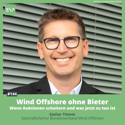 Wind Offshore ohne Bieter - Wenn Auktionen scheitern und was jetzt zu tun ist (Stefan Thimm, Gesch&auml;ftsf&uuml;hrer BWO) #144