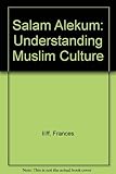 Salam Alekum: Understanding Muslim Culture