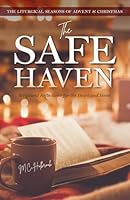The Safe Haven: Scriptural Reflections for the Heart and Home: The Liturgical Seasons of Advent & Christmas B0D8F2HCCP Book Cover