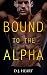 Bound to the Alpha