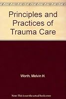 Principles and Practices of Trauma Care 0683092952 Book Cover