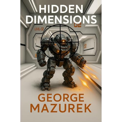 Hidden Dimensions - a gripping sci-fi thriller Audiolibro Por George Mazurek arte de portada