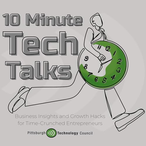10-Minute Tech Talks: Business Insights and Growth Hacks for Time-Crunched Entrepreneurs copertina