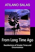 From Long Time Ago: Recollections of Simpler Times and Circumstances 1980889910 Book Cover